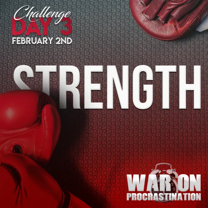 War On Procrastination: Day 3 · Strength