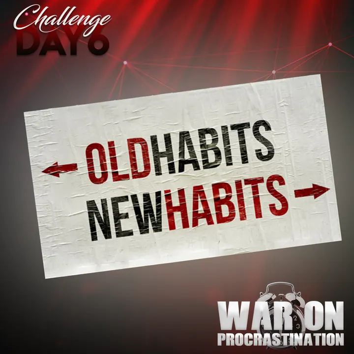 War On Procrastination: Old habits, new habits